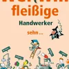 Wer will fleißige Handwerker sehn...