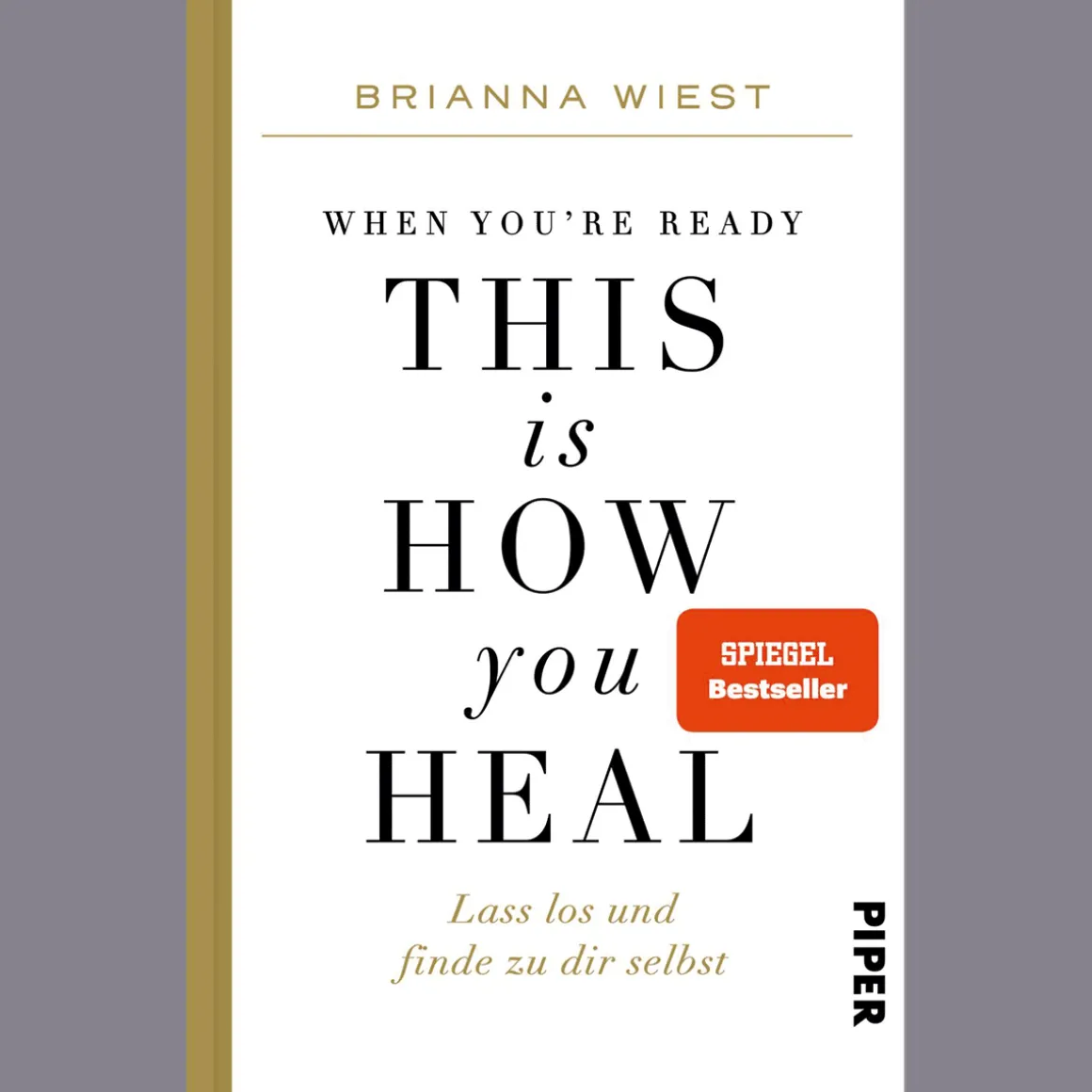 When You’re Ready, This Is How You Heal. Lass los und finde zu dir selbst.