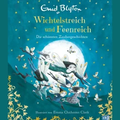 Wichtelstreich und Feenreich. Die schönsten Zaubergeschichten.