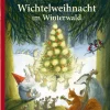 Wichtelweihnacht im Winterwald. Adventskalenderbuch.
