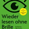 Wieder lesen ohne Brille. Einfache Übungen bei Altersweitsichtigkeit.
