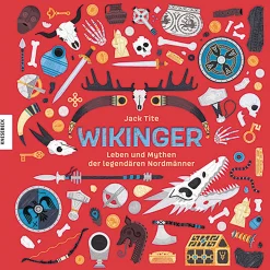 Wikinger. Leben und Mythen der legendären Nordmänner.