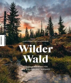 Wilder Wald. Europas Pionier für die Wälder der Zukunft.