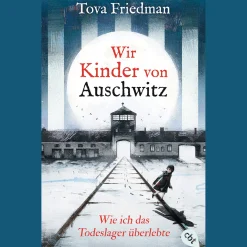 Wir Kinder von Auschwitz. Wie ich das Todeslager überlebte.