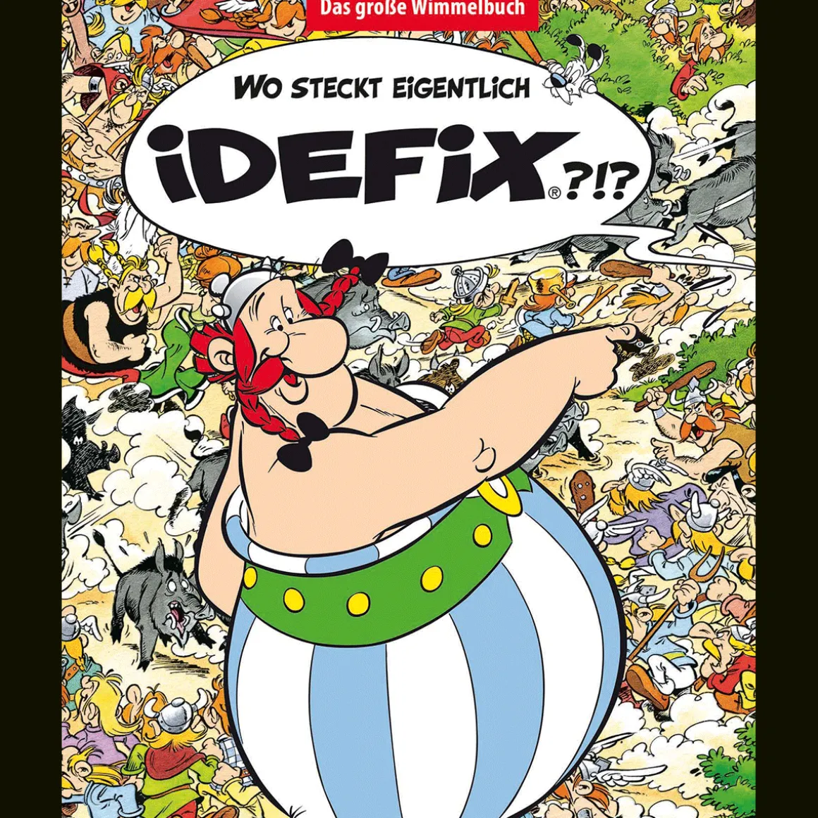 Wo steckt eigentlich Idefix? Das große Wimmelbuch.