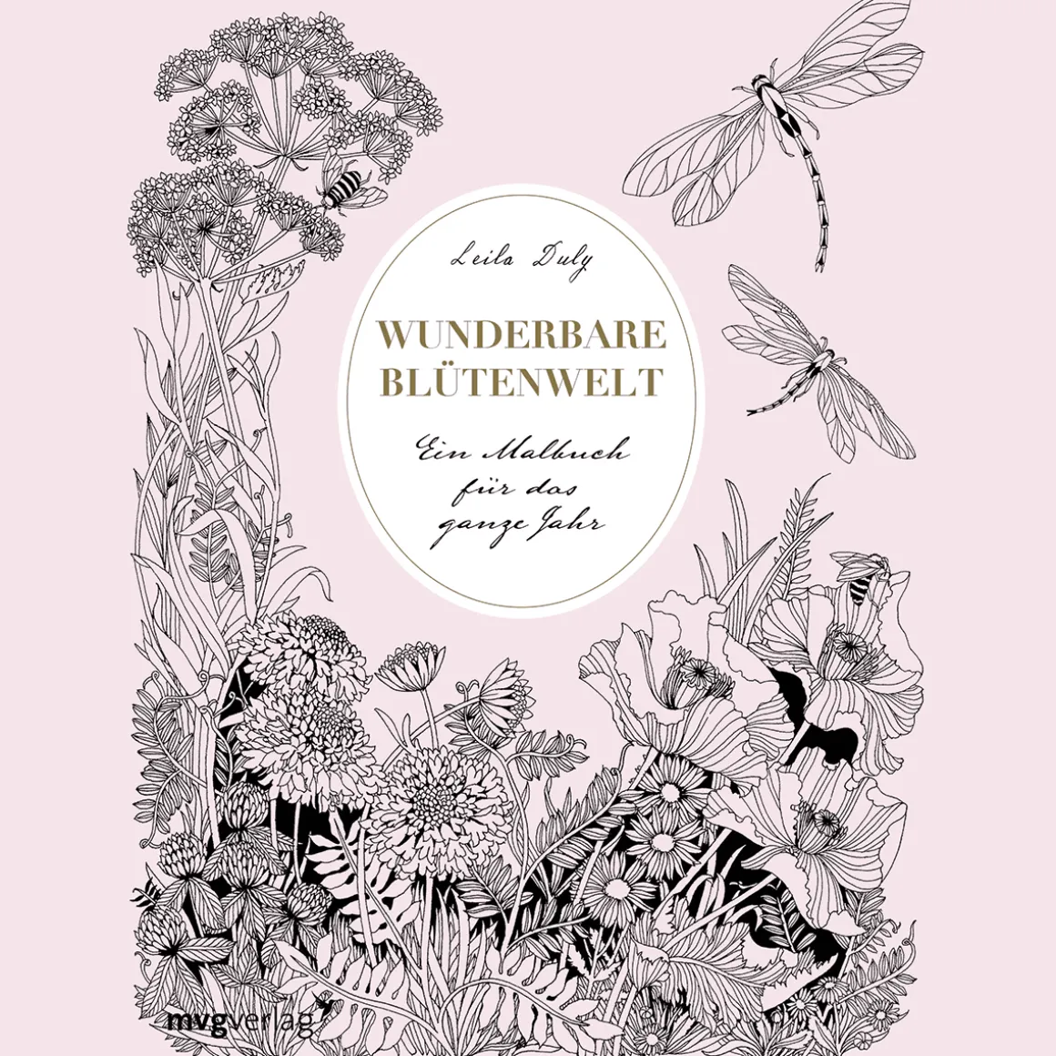 Wunderbare Blütenwelt. Ein Malbuch für das ganze Jahr.
