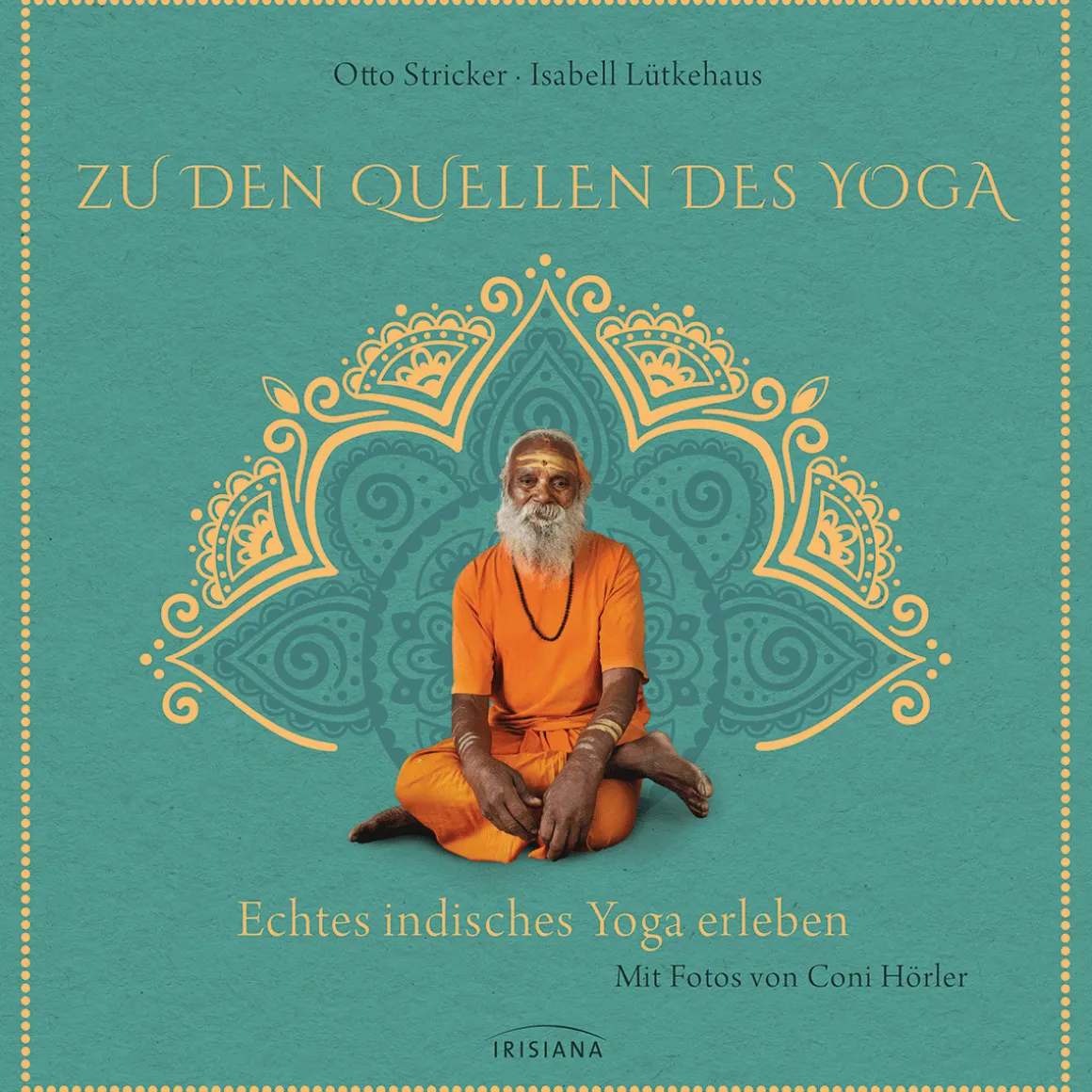 Zu den Quellen des Yoga. Echtes indisches Yoga erleben.
